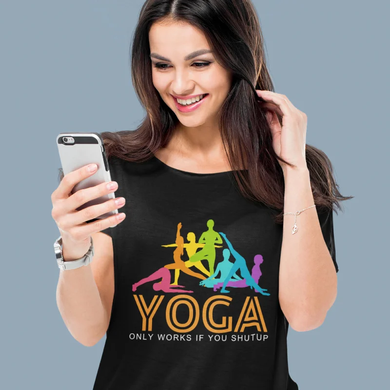 Yoga Only works if you shutup Round Neck Half Sleeve Classic T-Shirt Graphic T-Shirt Round Neck Polyester