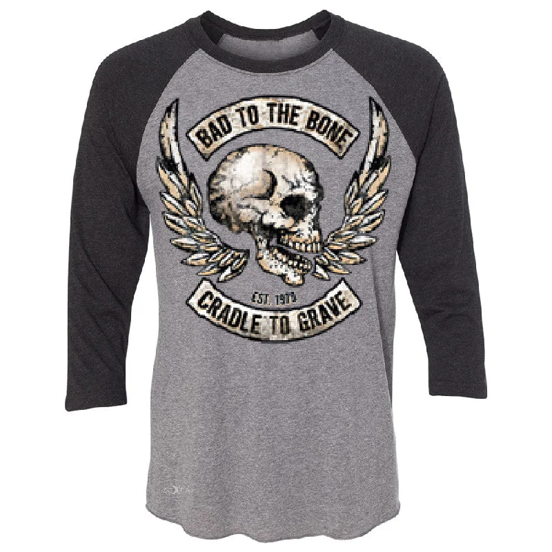 Zexpa Apparelâ„¢ Bad To The Bone Cradle To Grave 3/4 Sleevee Raglan Tee Biker Tee Jersey Fabric Tulle Fabric Batik Fabric