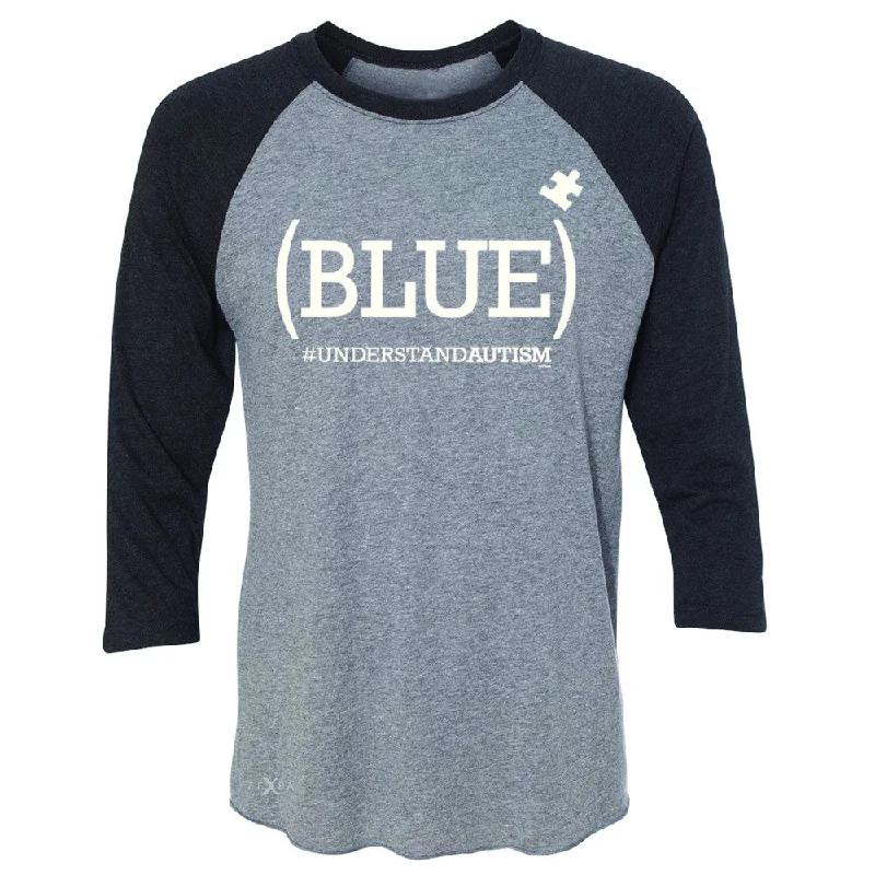 Zexpa Apparel™ Blue Understand Autism #understandautism 3/4 Sleevee Raglan Tee Support Tee Iron Safe Non-Iron Wrinkle Free