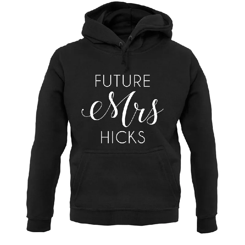 Future Mrs Hicks Unisex Hoodie Hoodie with Hem Contrast Bold Stylish