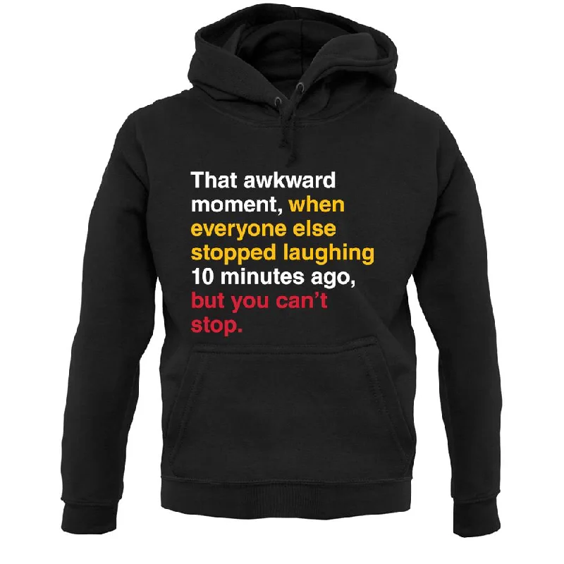 That Awkward Moment When Everyone Stopped Laughing Unisex Hoodie Hoodie with Raglan Sleeves Sporty Comfortable